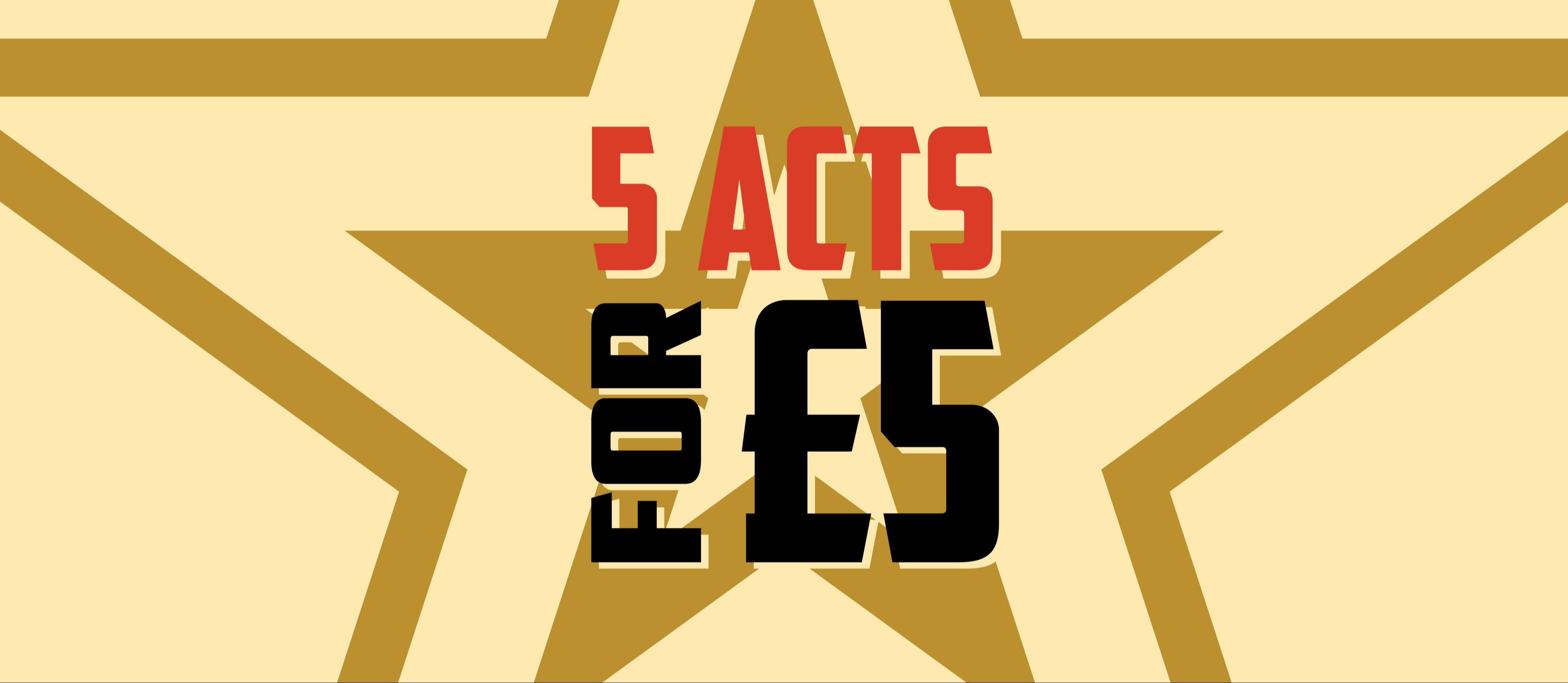 5 Acts £5  - Leicester 