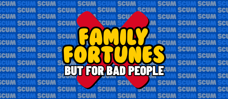 Family Fortunes (But for Bad People) 