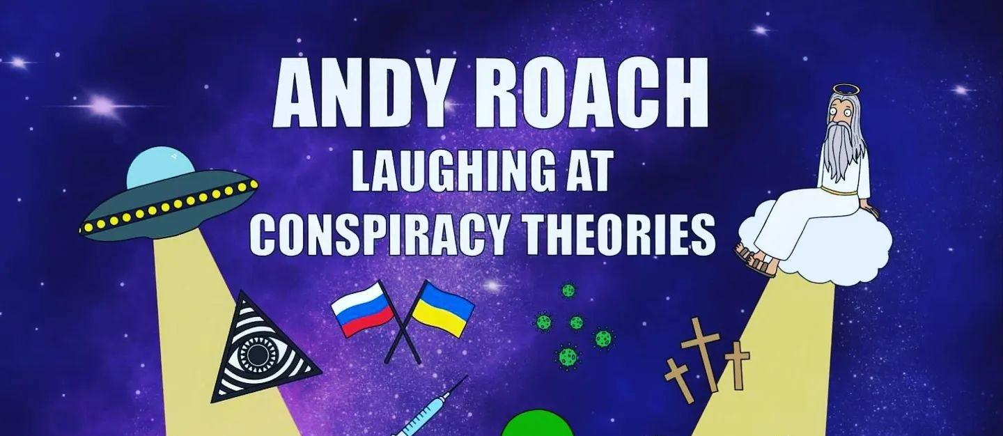 Andy Roach: Laughing at Conspiracy Theories 