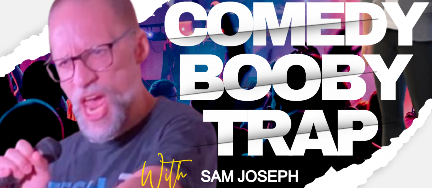 Sam Joseph: Extended Comedy Booby Trap 